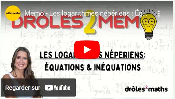 Mémo - Les logarithmes népériens : Équations & inéquations