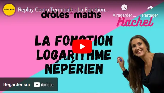 Replay Cours Terminale - La Fonction Logarithme Népérien