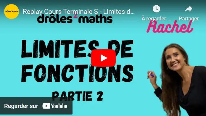 Replay Cours Terminale S - Limites de Fonctions - Partie 2