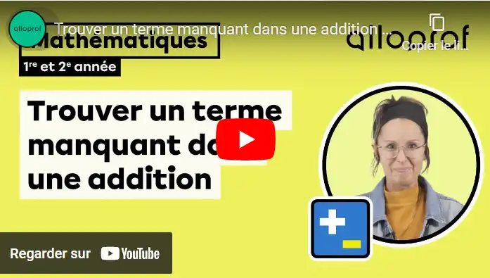 Trouver un terme manquant dans une addition (1re et 2e année) | Mathématiques | Primaire